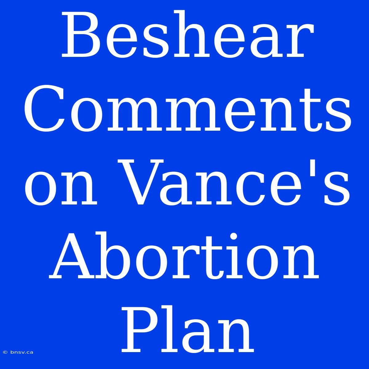 Beshear Comments On Vance's Abortion Plan