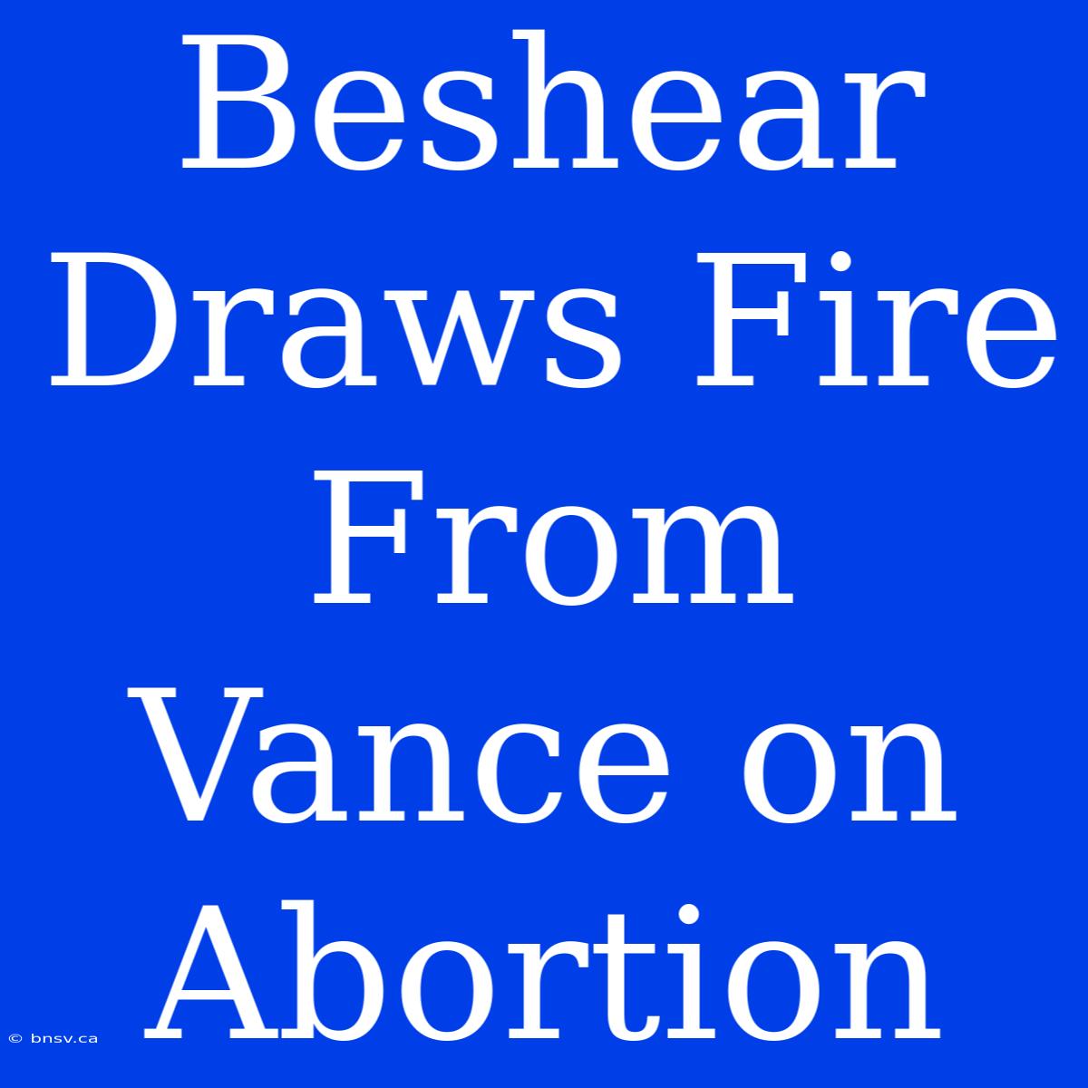 Beshear Draws Fire From Vance On Abortion