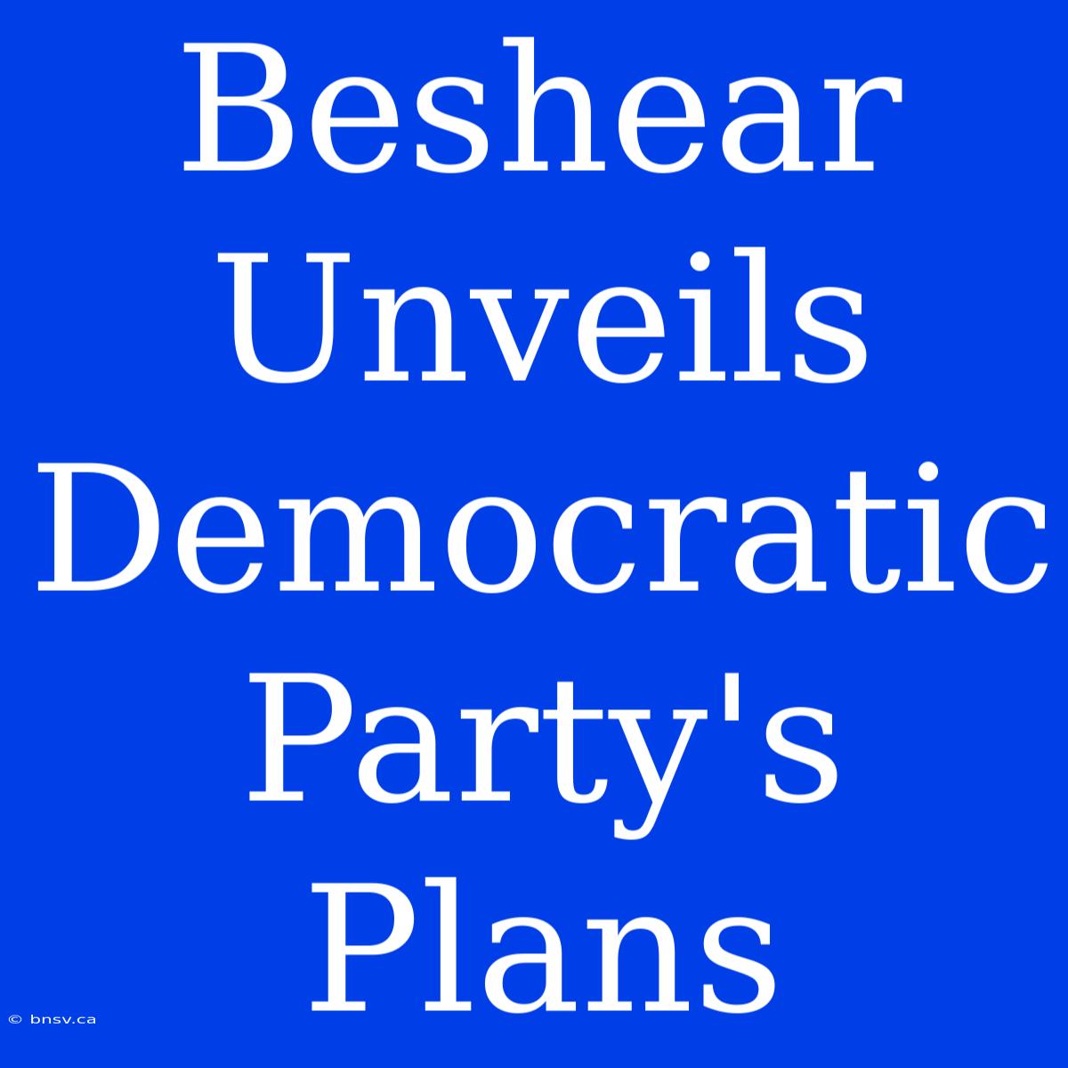 Beshear Unveils Democratic Party's Plans