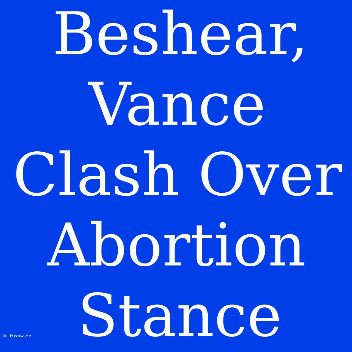 Beshear, Vance Clash Over Abortion Stance