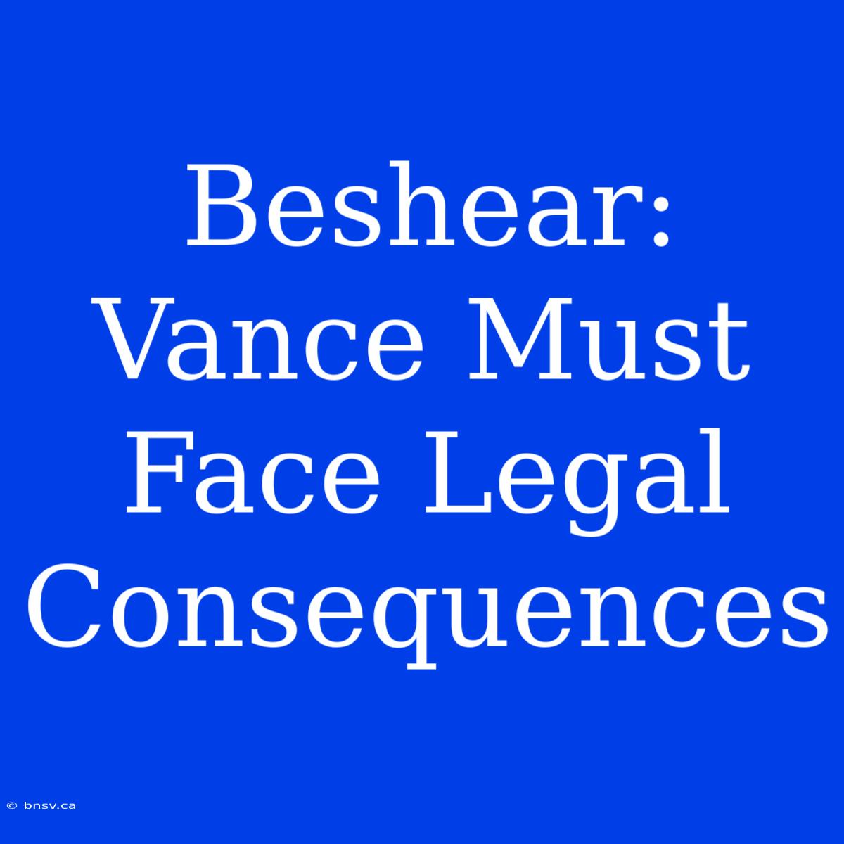 Beshear: Vance Must Face Legal Consequences