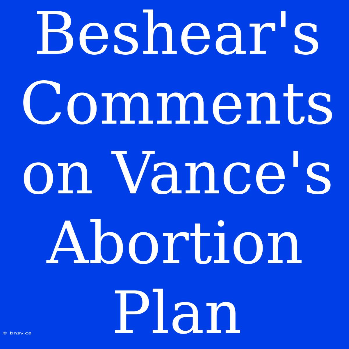 Beshear's Comments On Vance's Abortion Plan