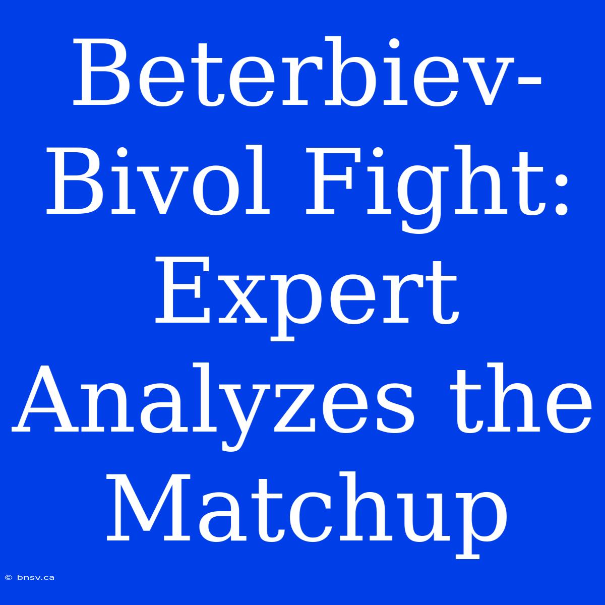 Beterbiev-Bivol Fight: Expert Analyzes The Matchup