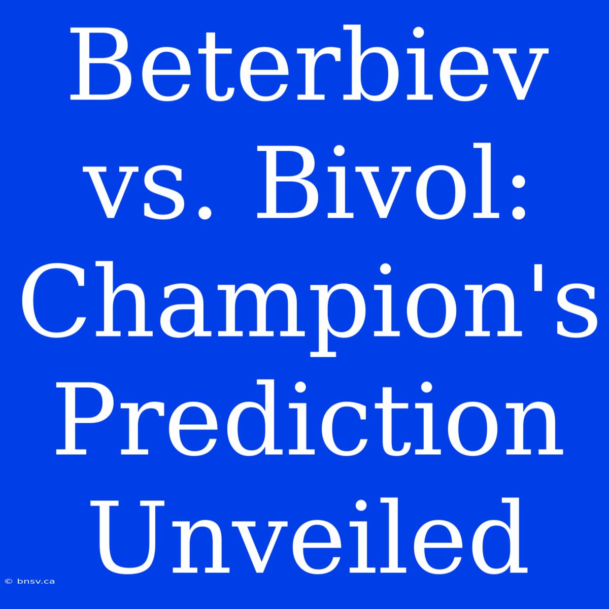 Beterbiev Vs. Bivol: Champion's Prediction Unveiled