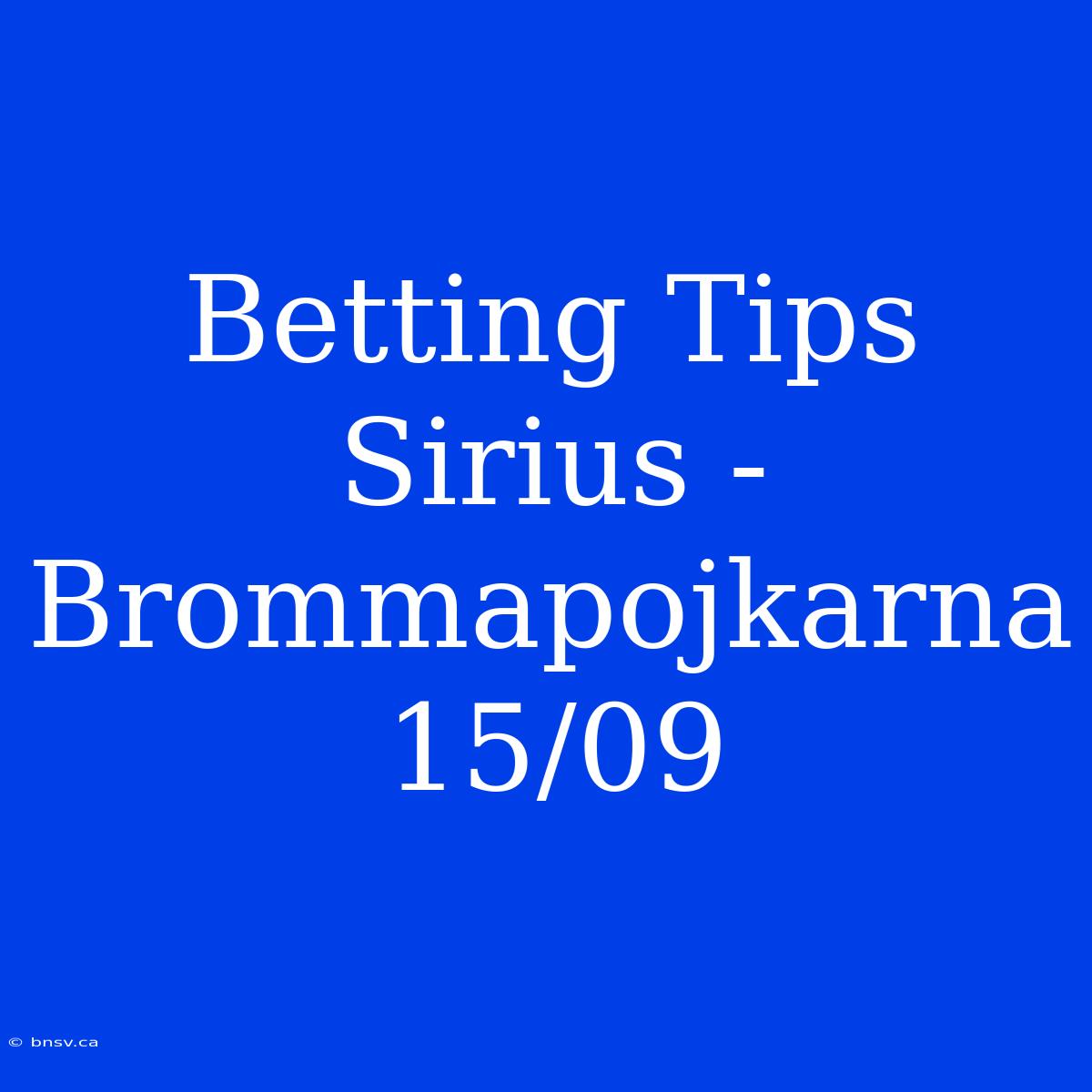 Betting Tips Sirius - Brommapojkarna 15/09