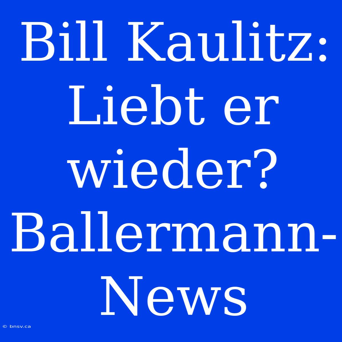 Bill Kaulitz: Liebt Er Wieder? Ballermann-News