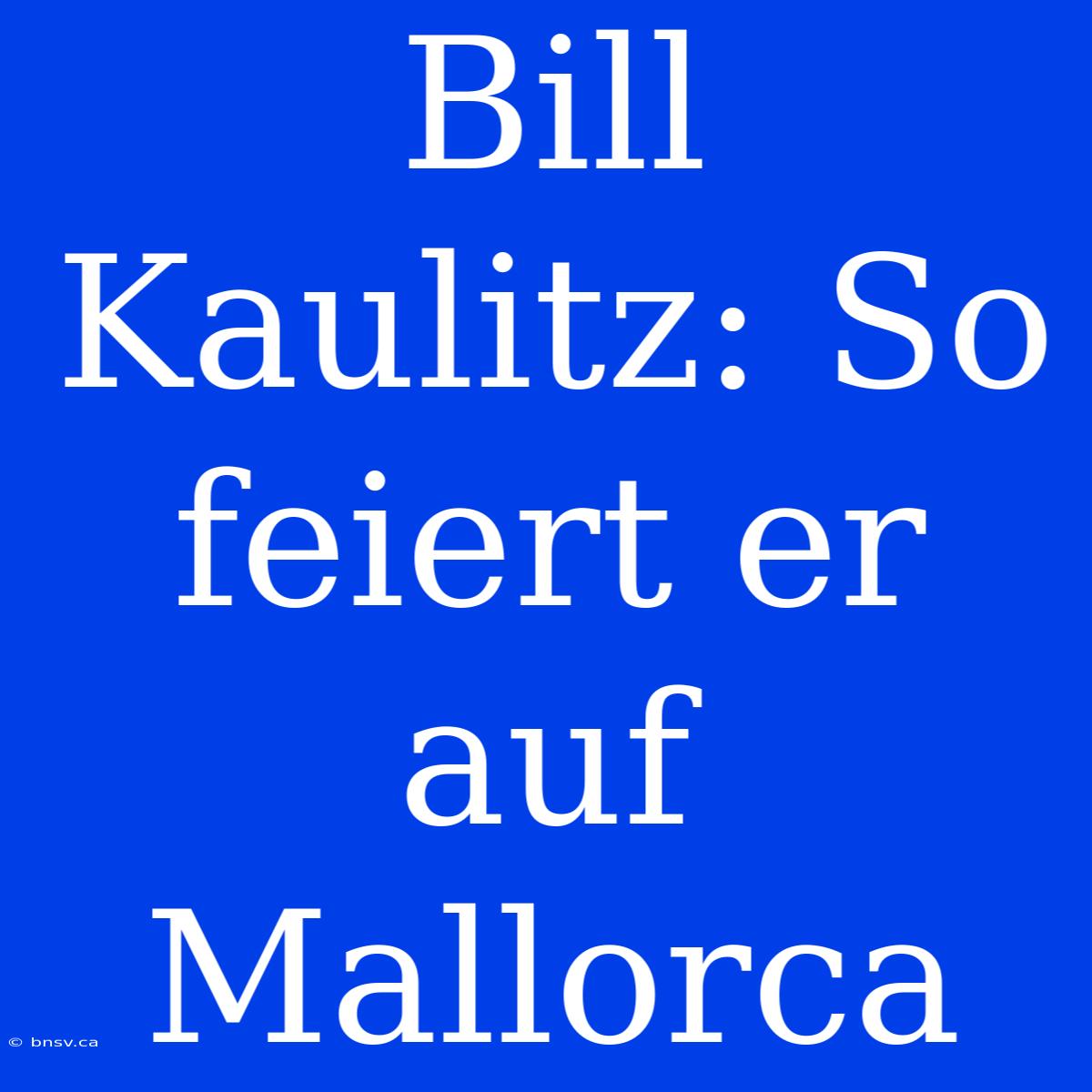 Bill Kaulitz: So Feiert Er Auf Mallorca