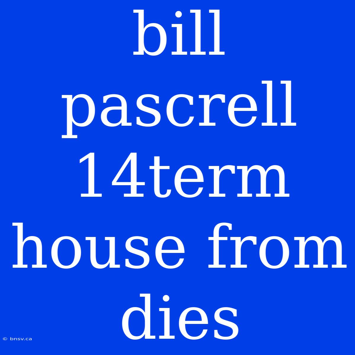 Bill Pascrell 14term House From Dies