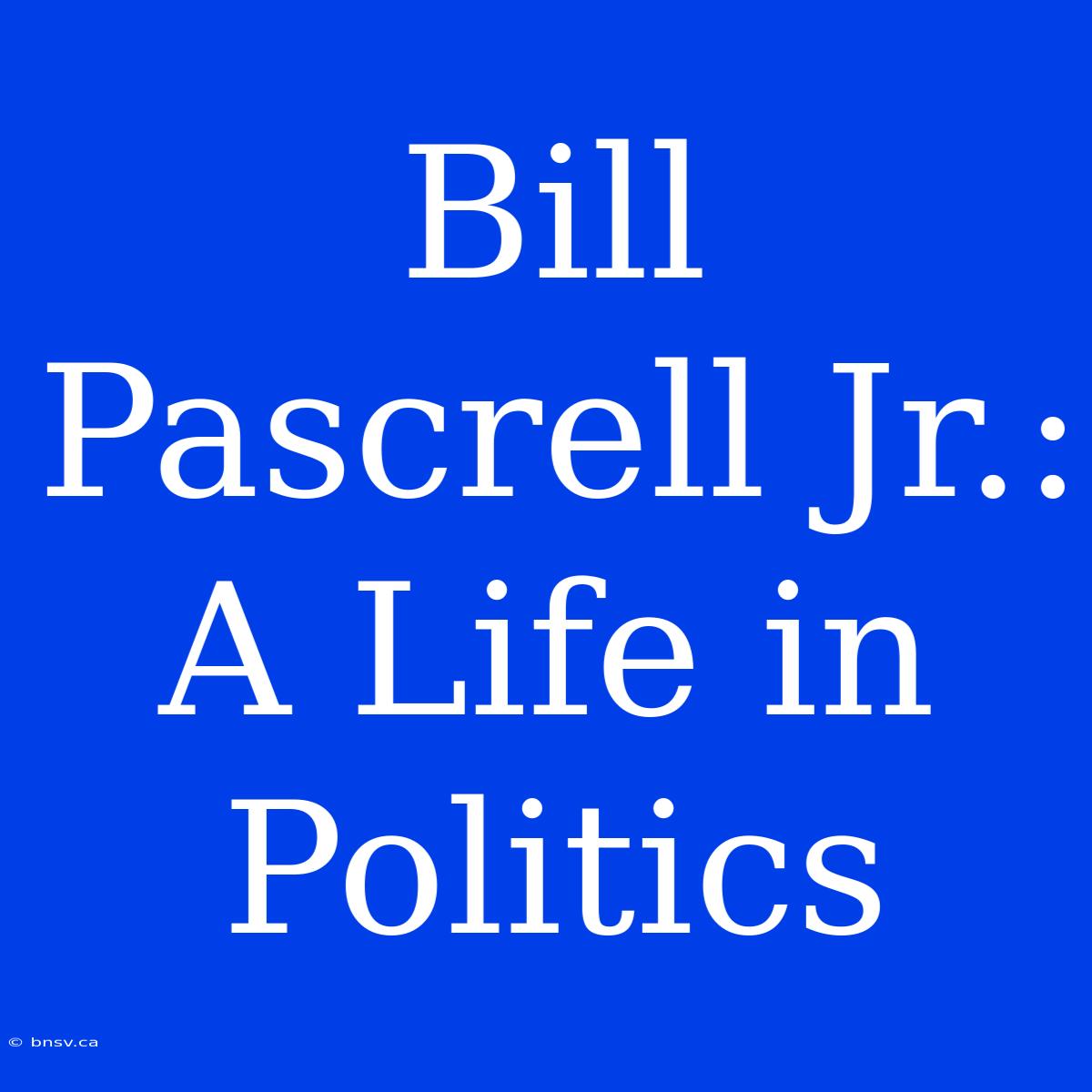 Bill Pascrell Jr.: A Life In Politics