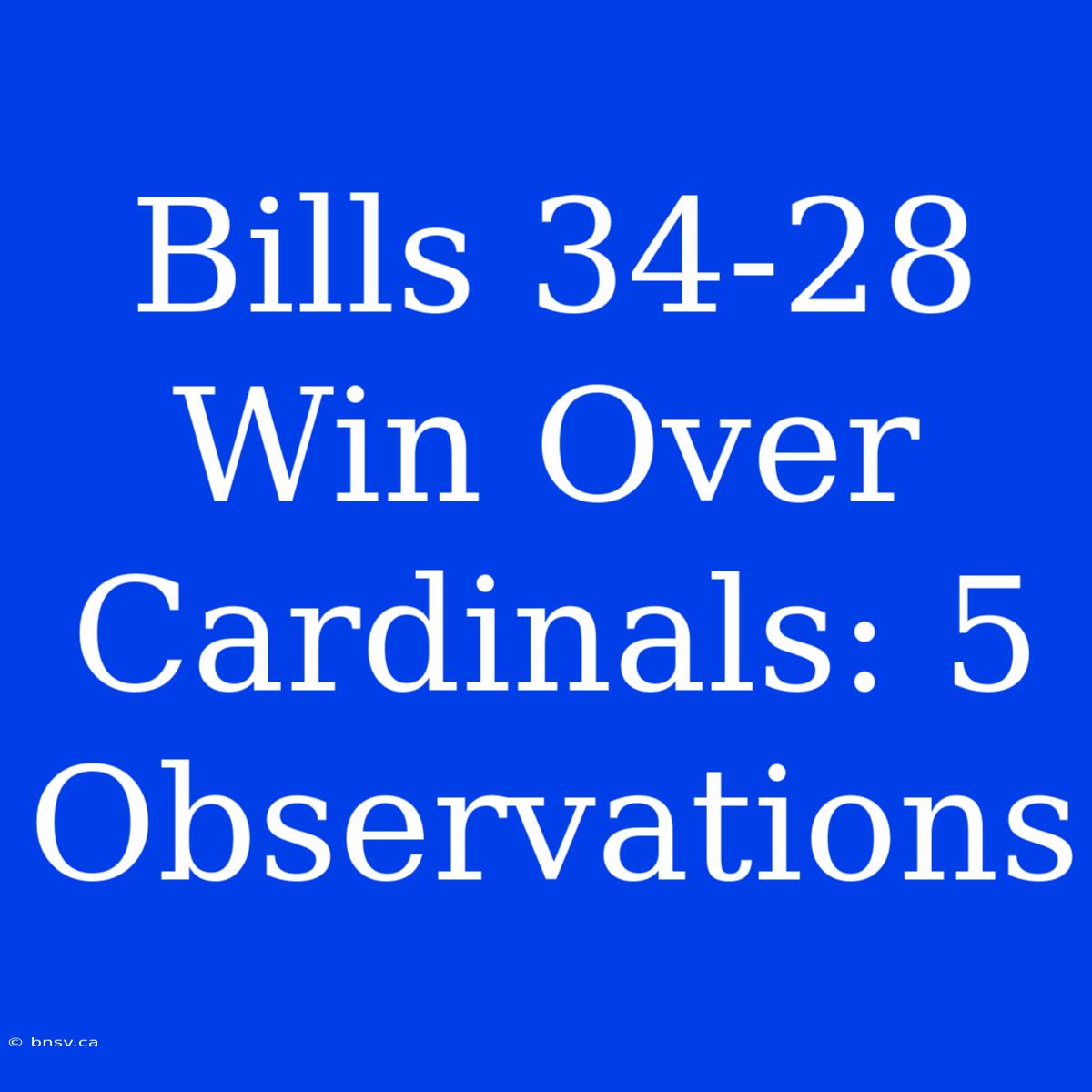 Bills 34-28 Win Over Cardinals: 5 Observations