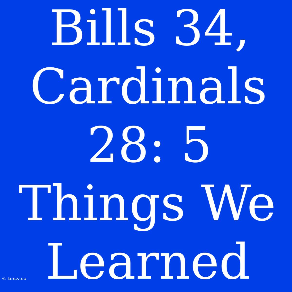 Bills 34, Cardinals 28: 5 Things We Learned