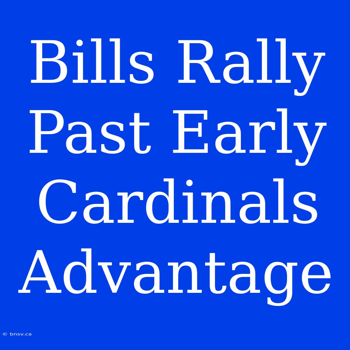 Bills Rally Past Early Cardinals Advantage