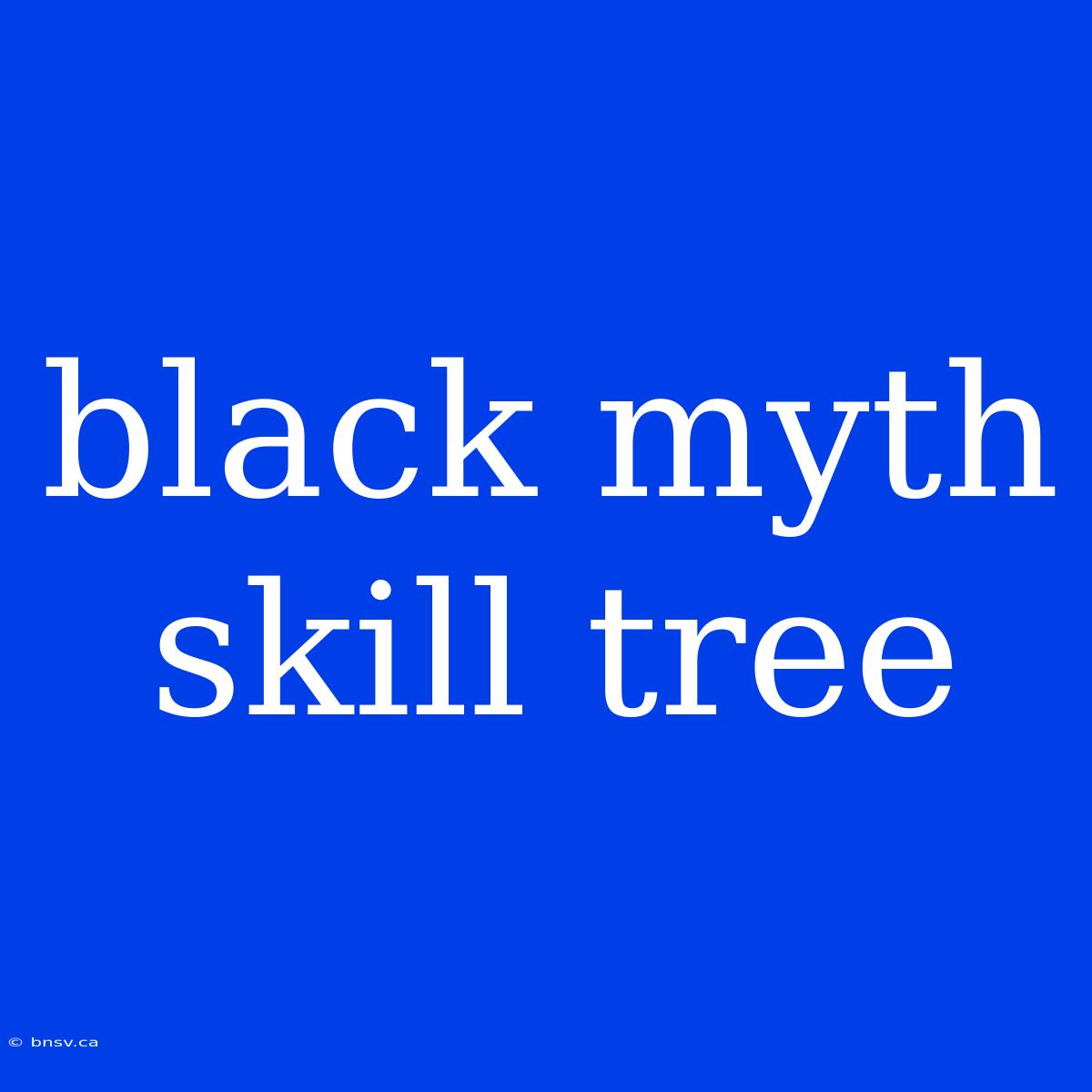 Black Myth Skill Tree