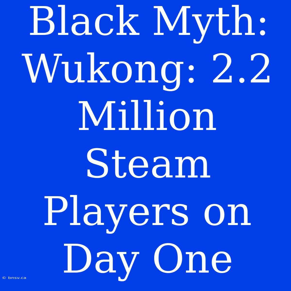 Black Myth: Wukong: 2.2 Million Steam Players On Day One