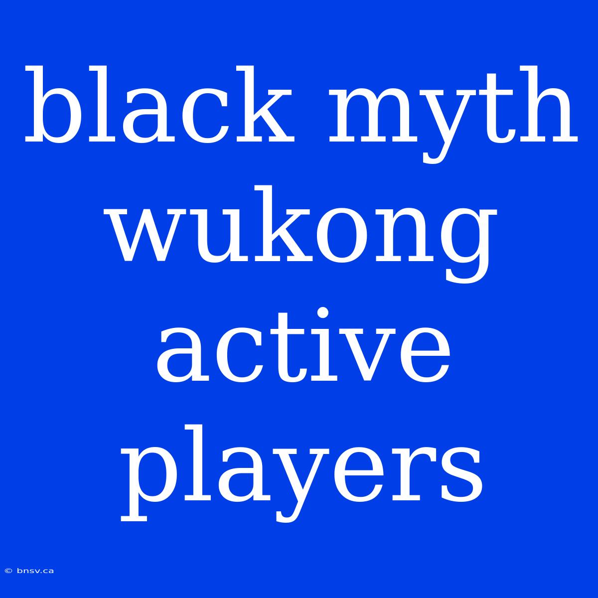 Black Myth Wukong Active Players