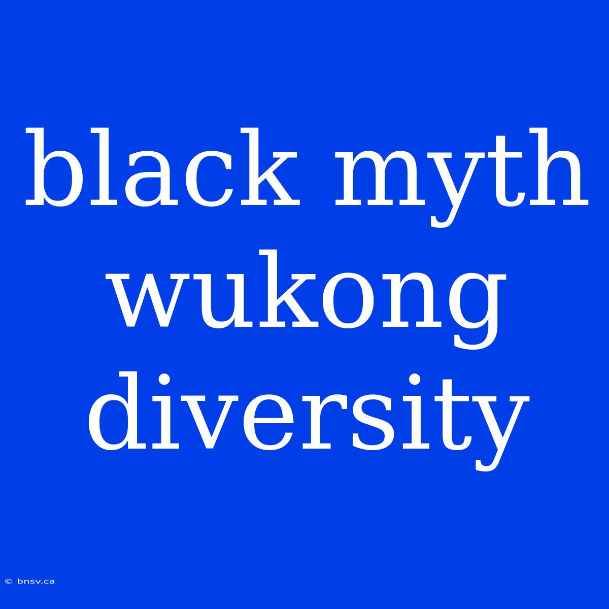 Black Myth Wukong Diversity