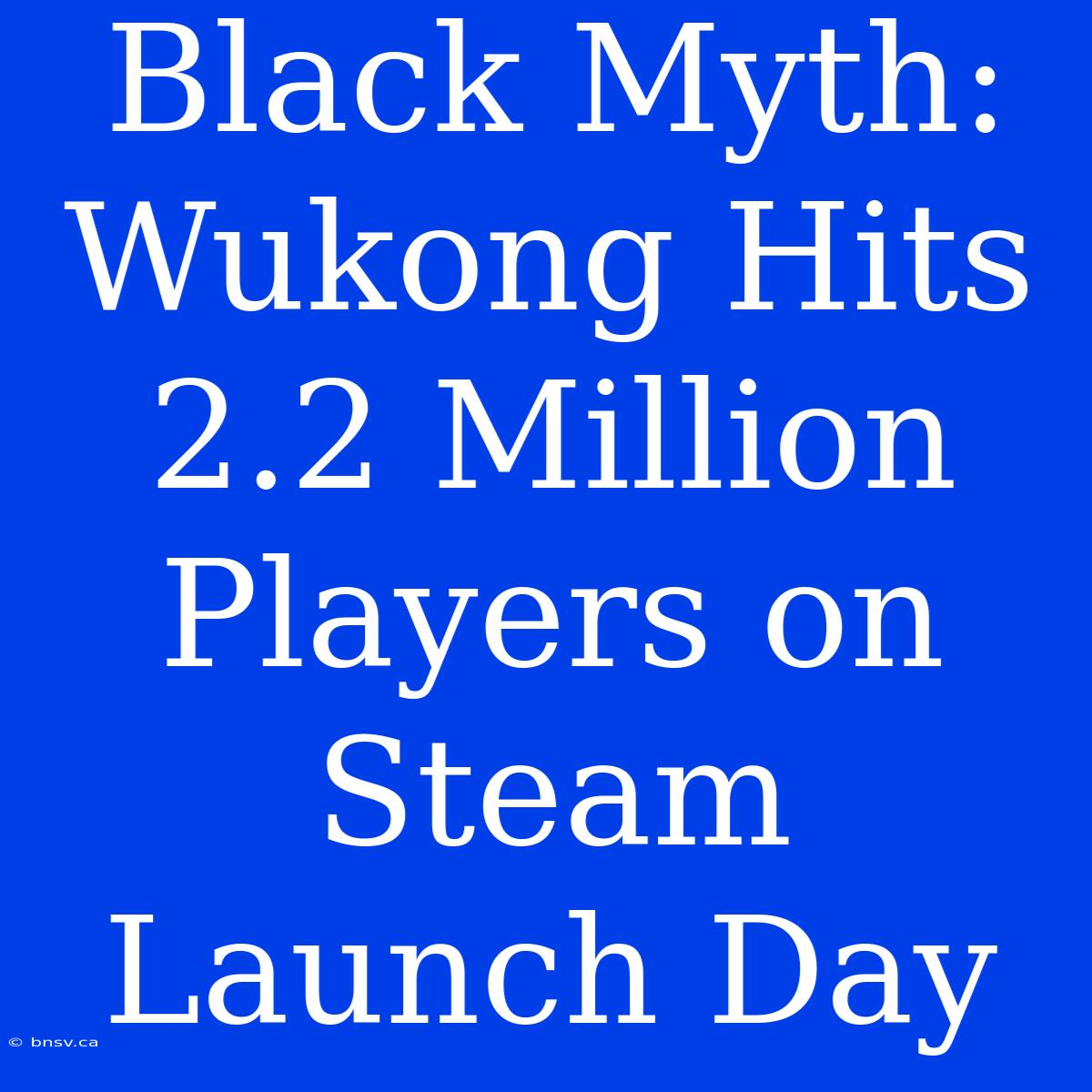 Black Myth: Wukong Hits 2.2 Million Players On Steam Launch Day