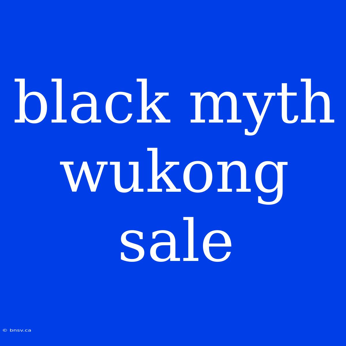 Black Myth Wukong Sale