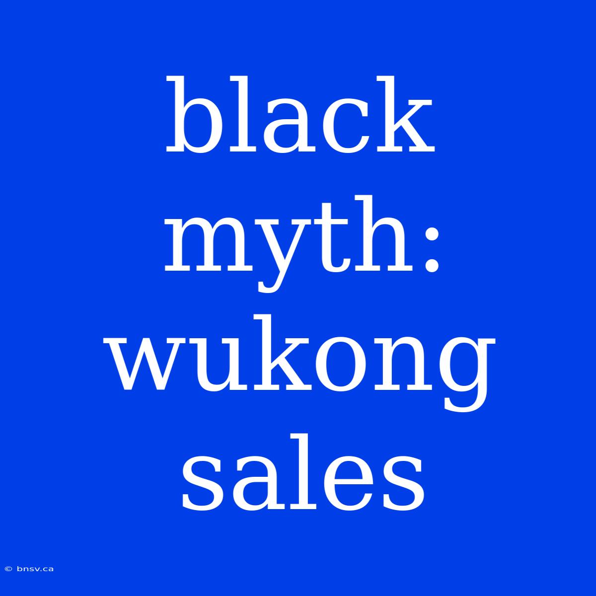 Black Myth: Wukong Sales