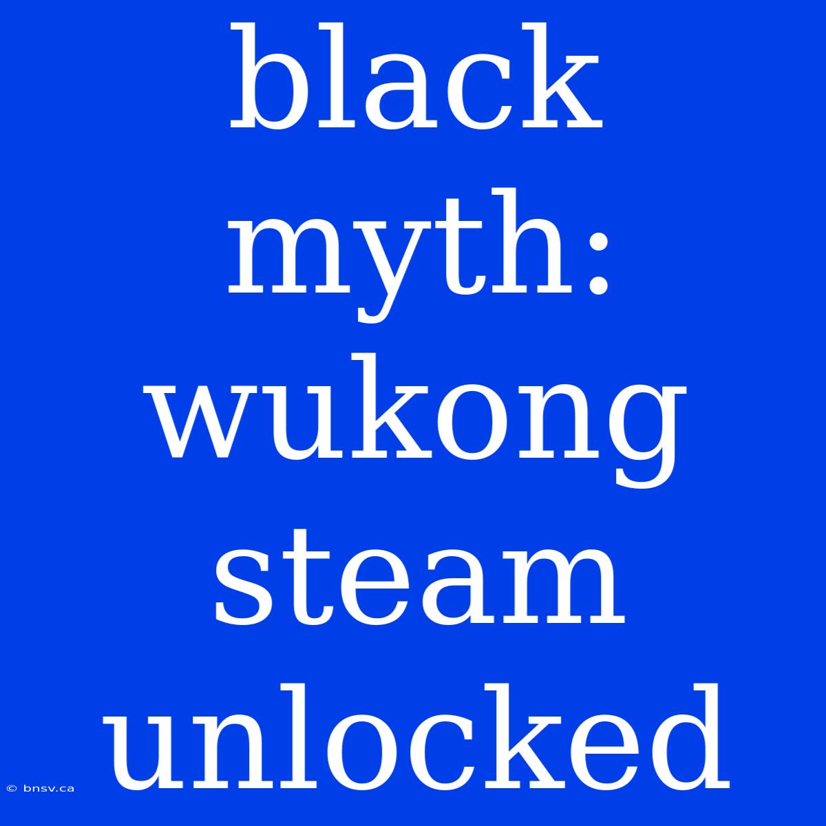 Black Myth: Wukong Steam Unlocked