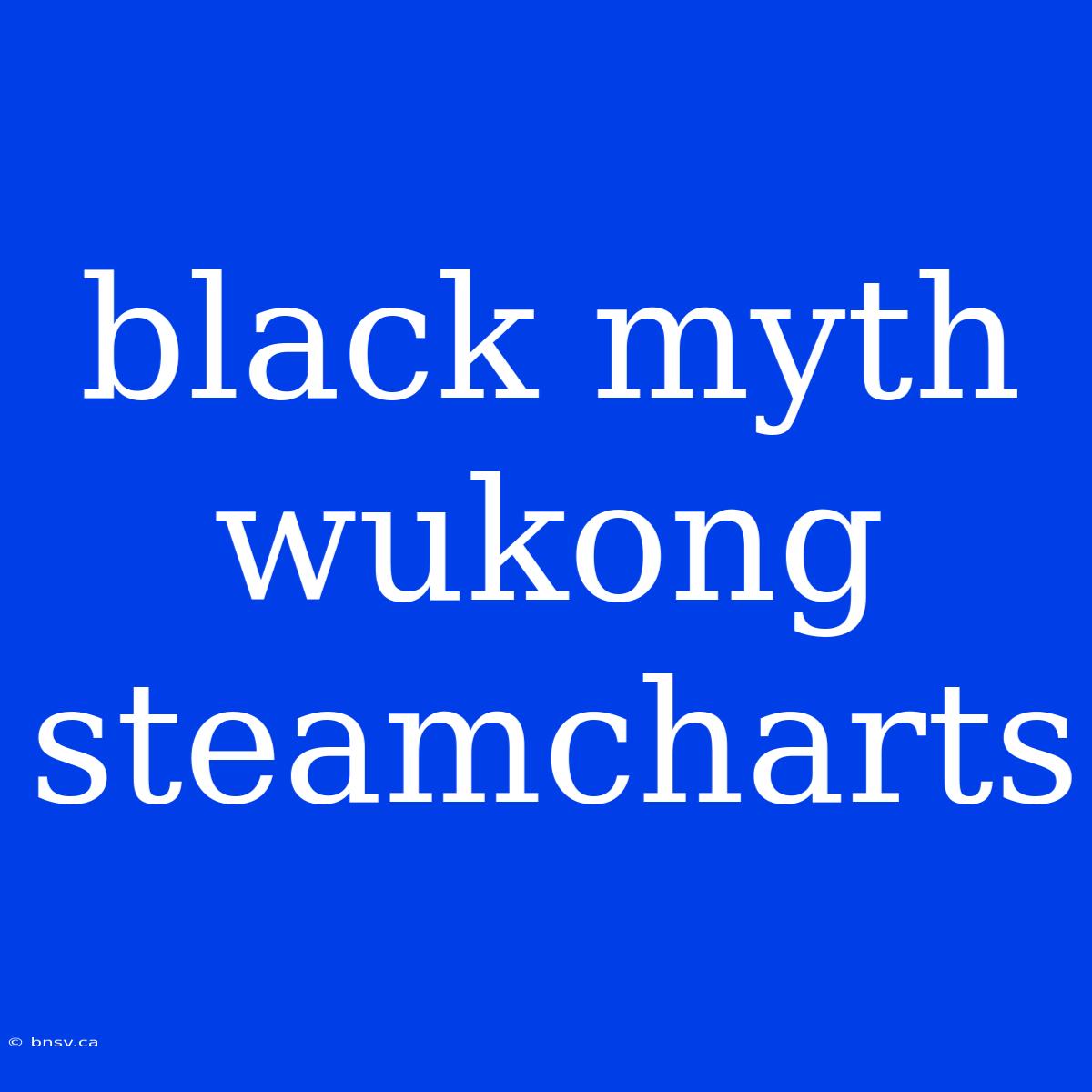 Black Myth Wukong Steamcharts