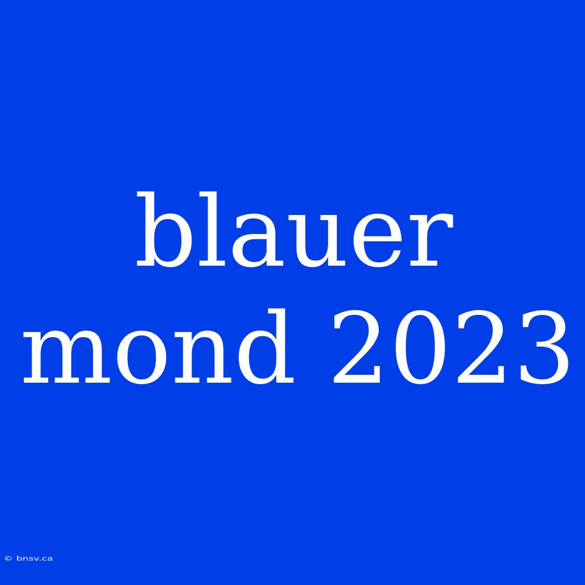 Blauer Mond 2023