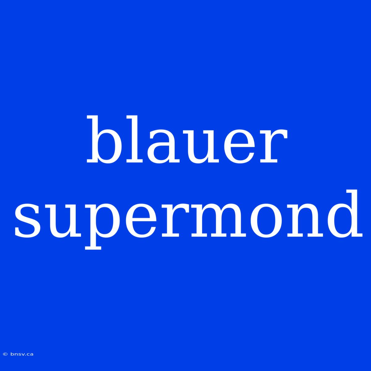 Blauer Supermond