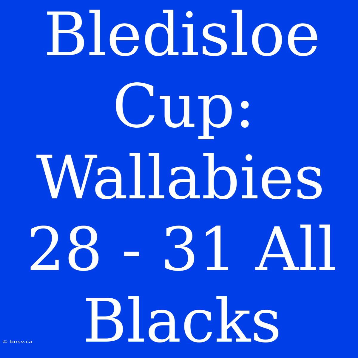 Bledisloe Cup: Wallabies 28 - 31 All Blacks