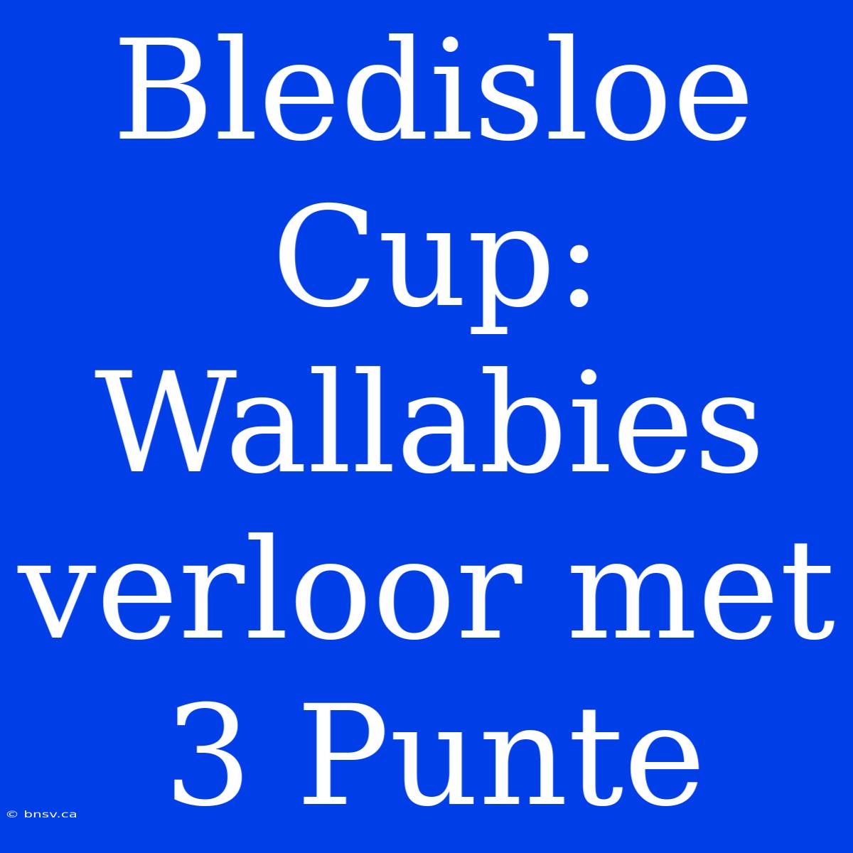 Bledisloe Cup: Wallabies Verloor Met 3 Punte