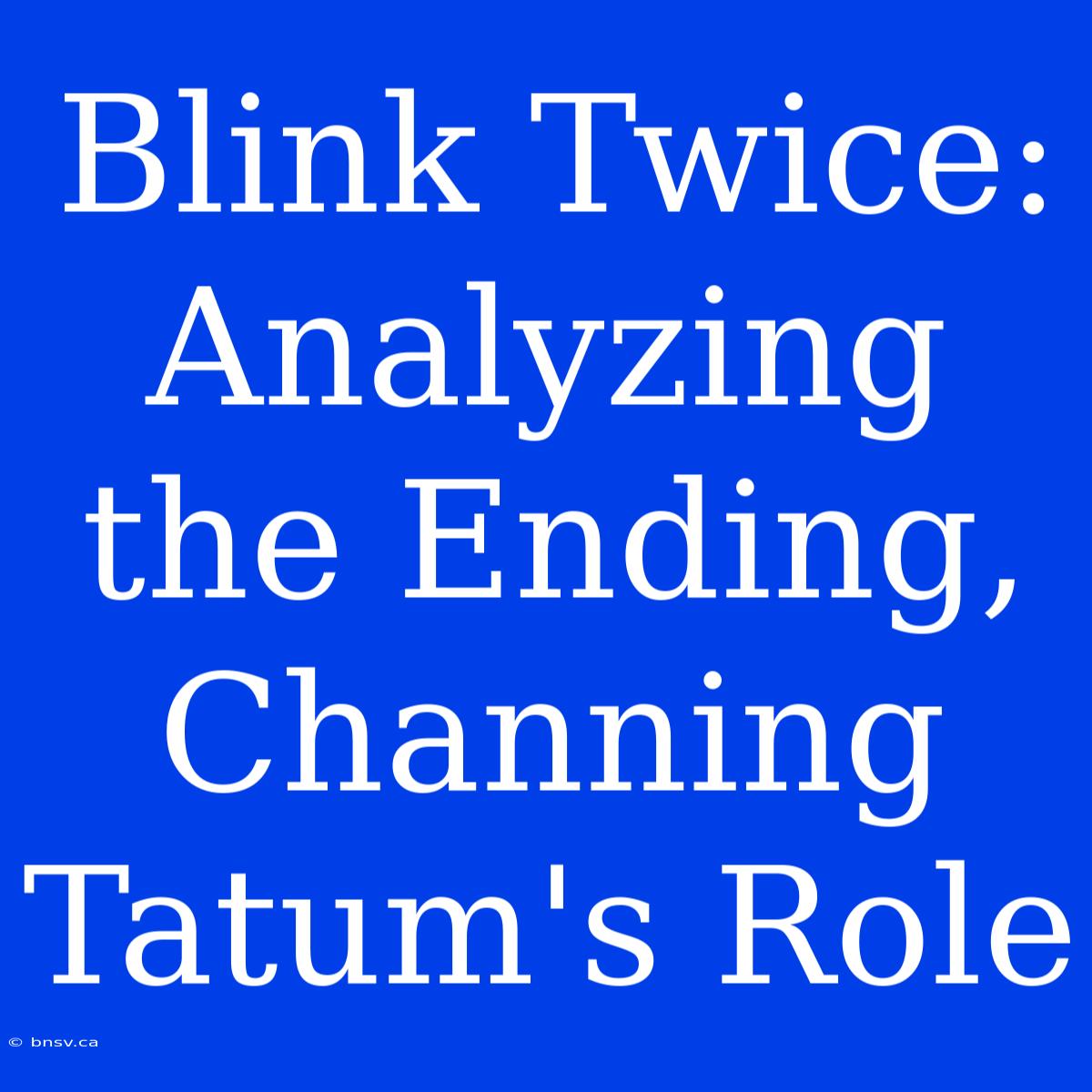 Blink Twice: Analyzing The Ending, Channing Tatum's Role