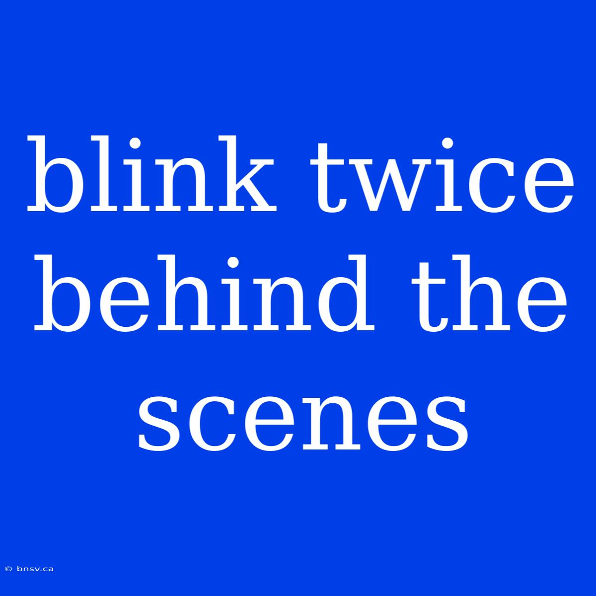 Blink Twice Behind The Scenes