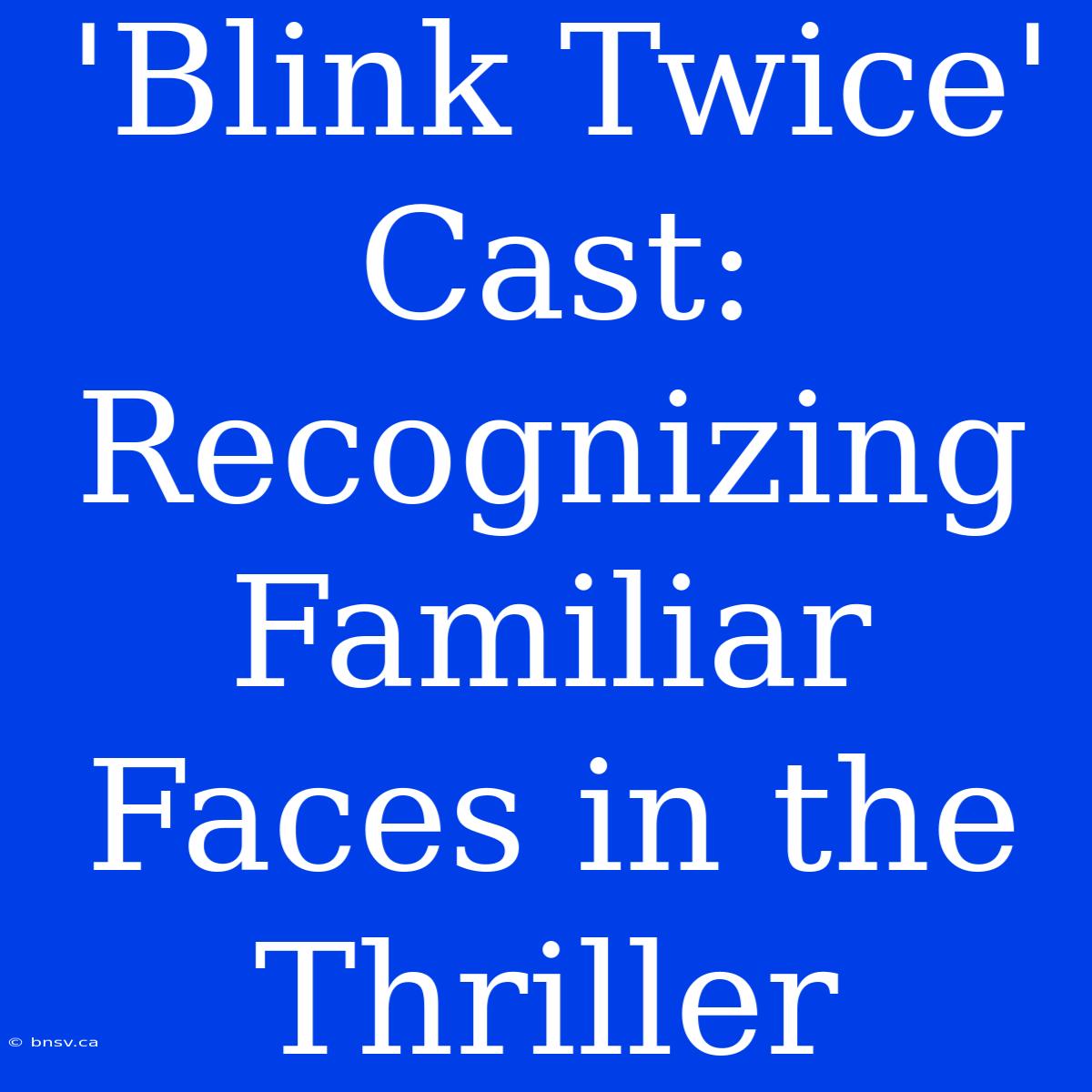 'Blink Twice' Cast:  Recognizing Familiar Faces In The Thriller