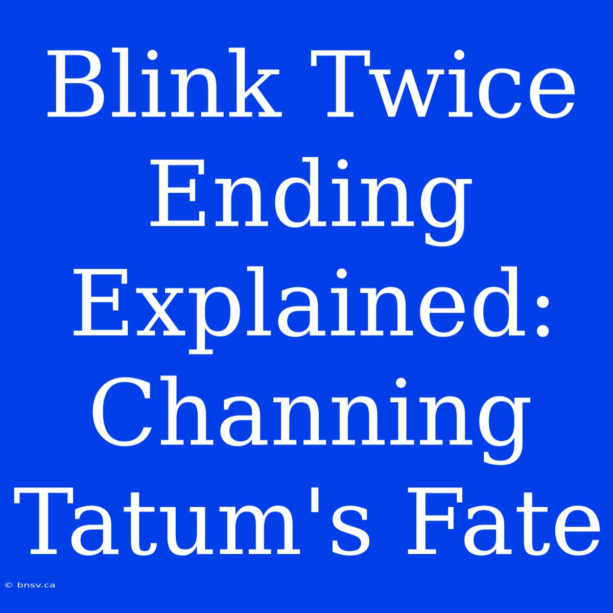 Blink Twice Ending Explained: Channing Tatum's Fate