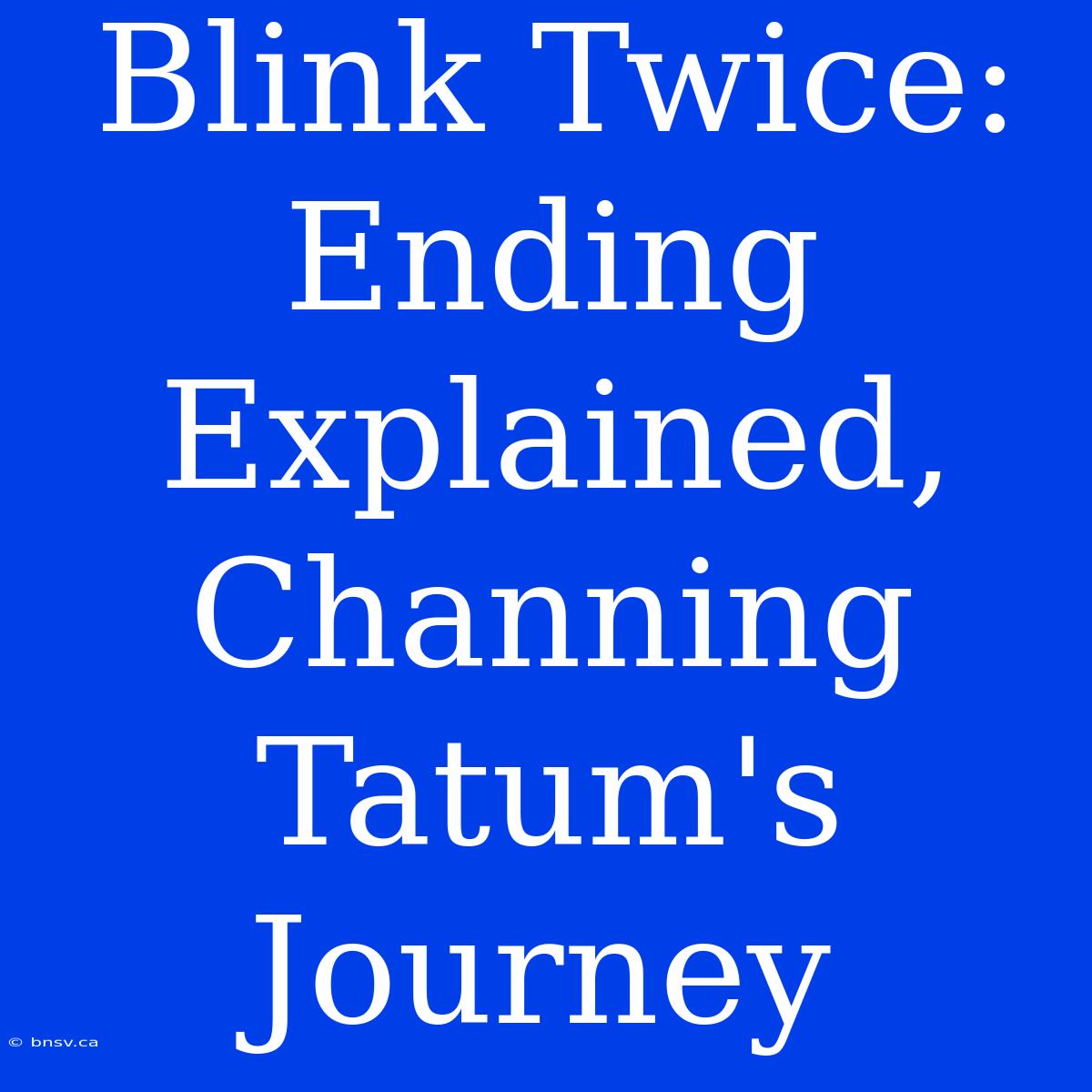 Blink Twice: Ending Explained, Channing Tatum's Journey