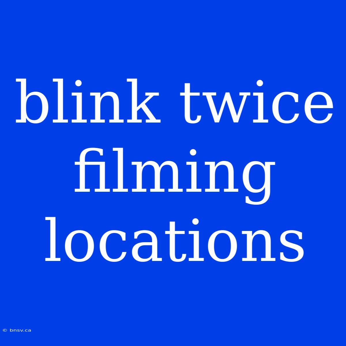 Blink Twice Filming Locations