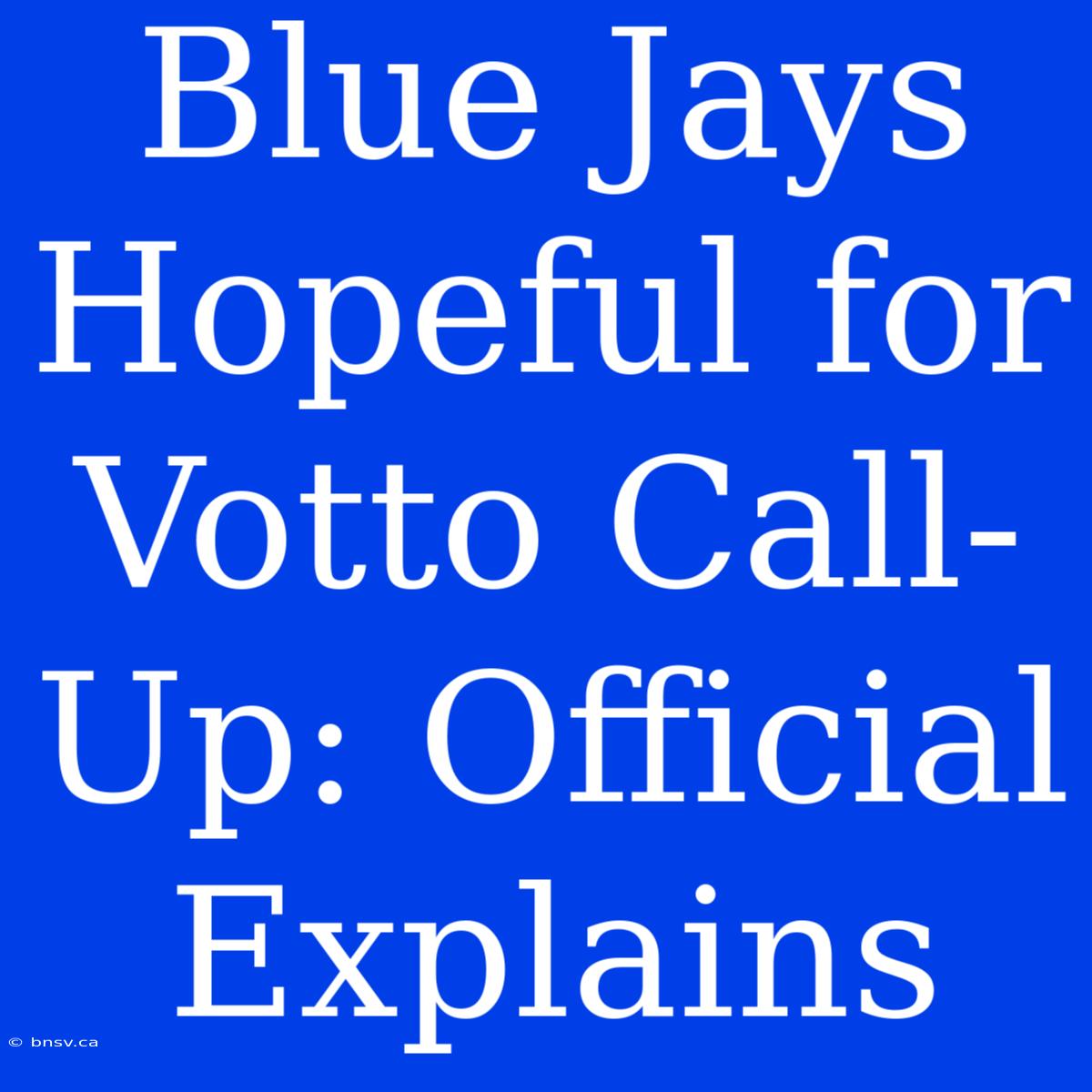 Blue Jays Hopeful For Votto Call-Up: Official Explains