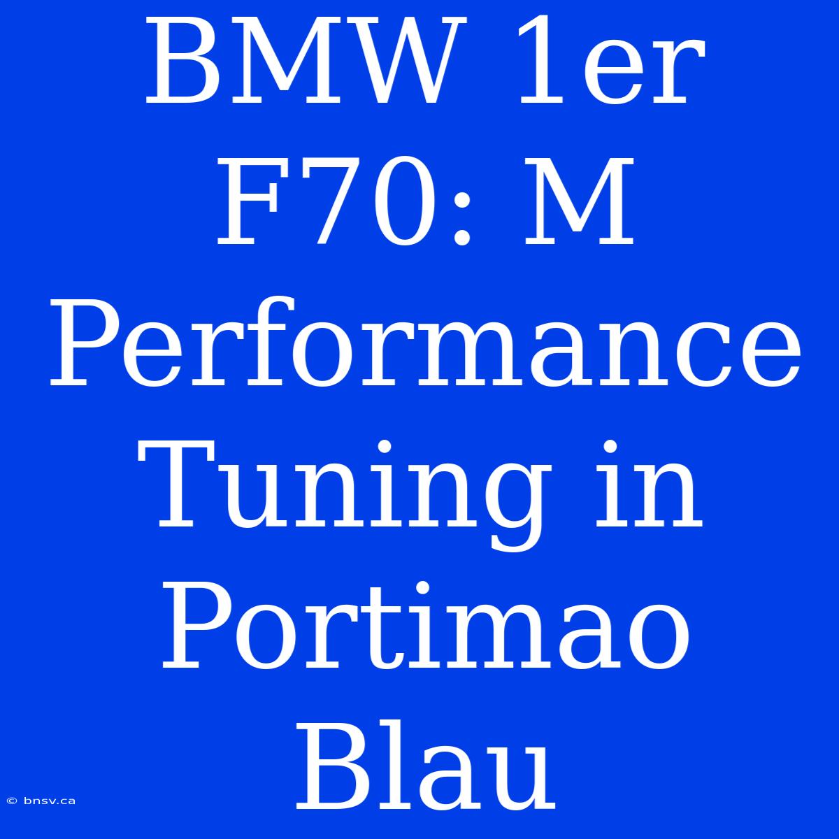 BMW 1er F70: M Performance Tuning In Portimao Blau