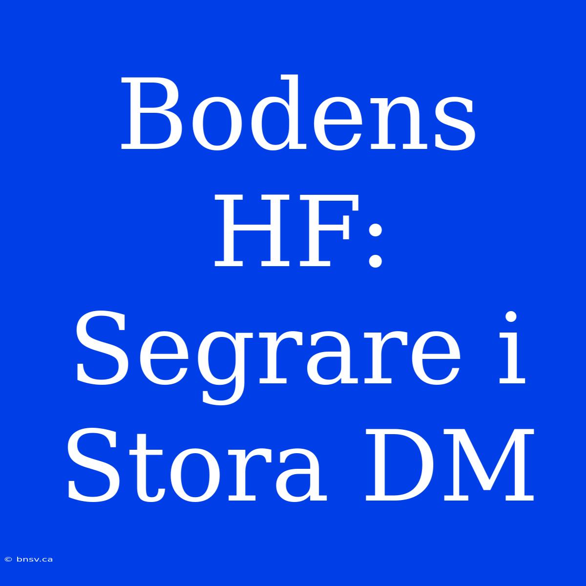 Bodens HF: Segrare I Stora DM