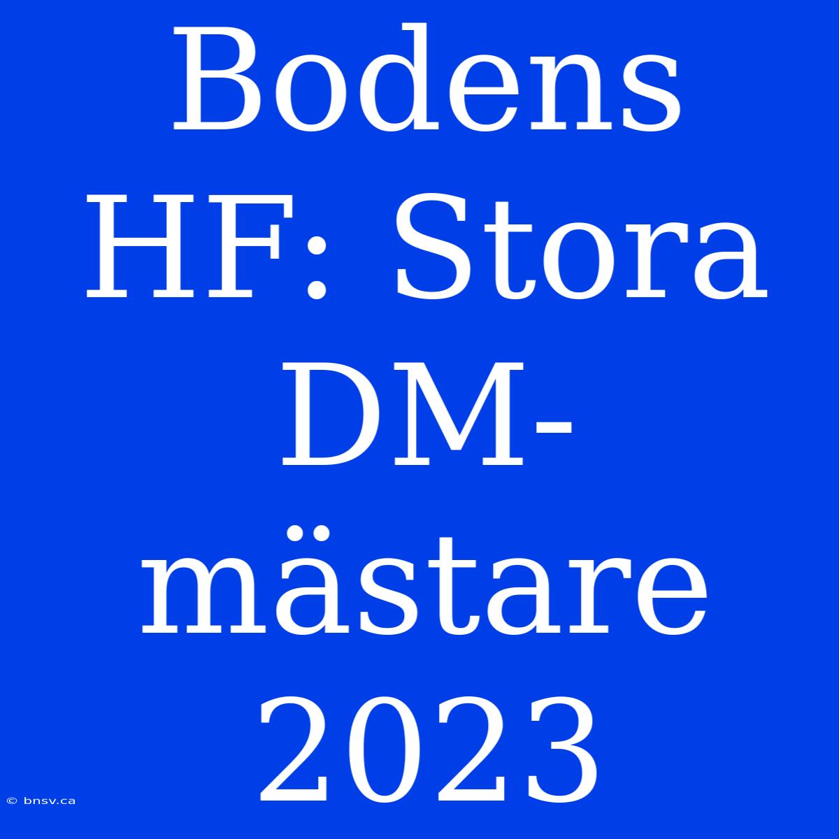 Bodens HF: Stora DM-mästare 2023