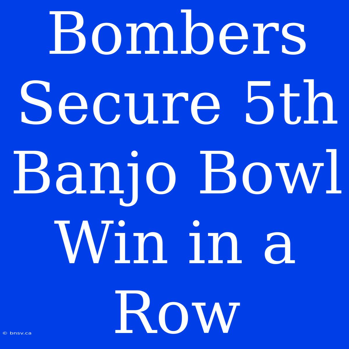 Bombers Secure 5th Banjo Bowl Win In A Row