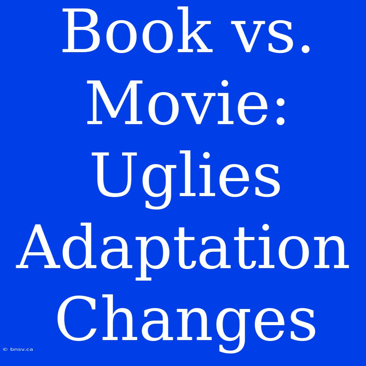 Book Vs. Movie: Uglies Adaptation Changes