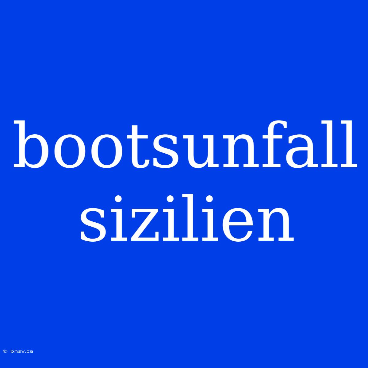 Bootsunfall Sizilien