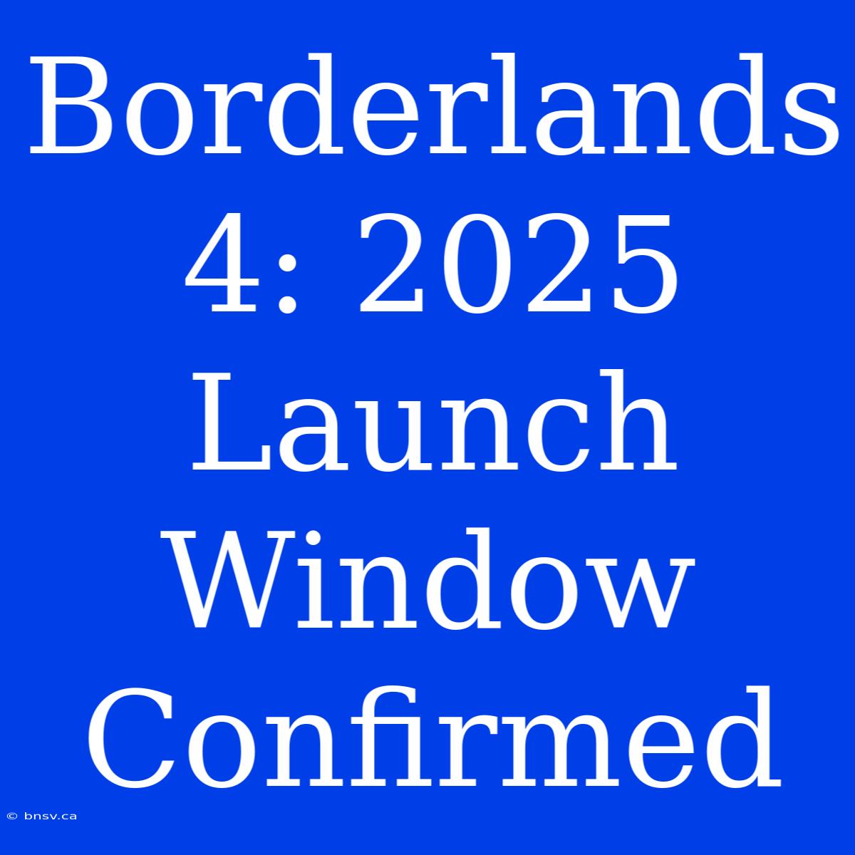 Borderlands 4: 2025 Launch Window Confirmed