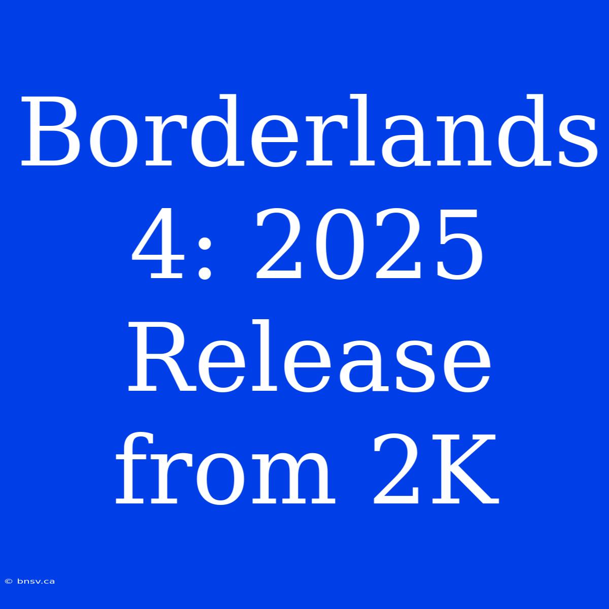 Borderlands 4: 2025 Release From 2K