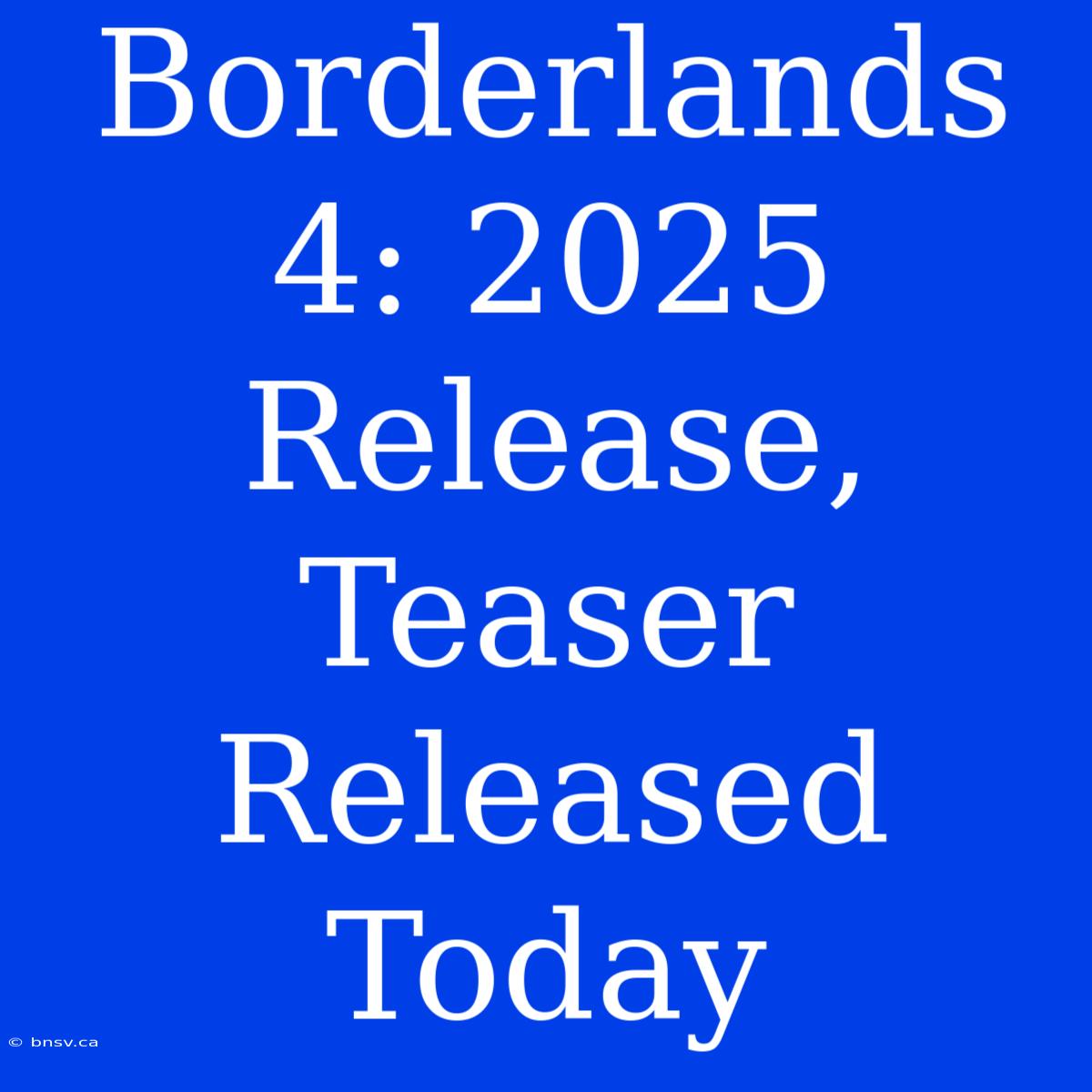 Borderlands 4: 2025 Release, Teaser Released Today