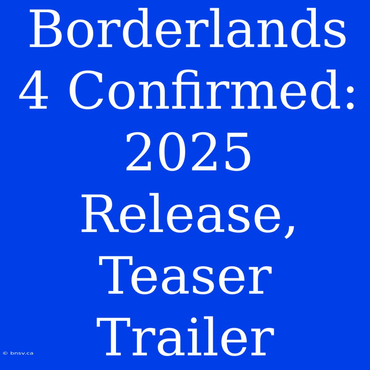 Borderlands 4 Confirmed: 2025 Release, Teaser Trailer