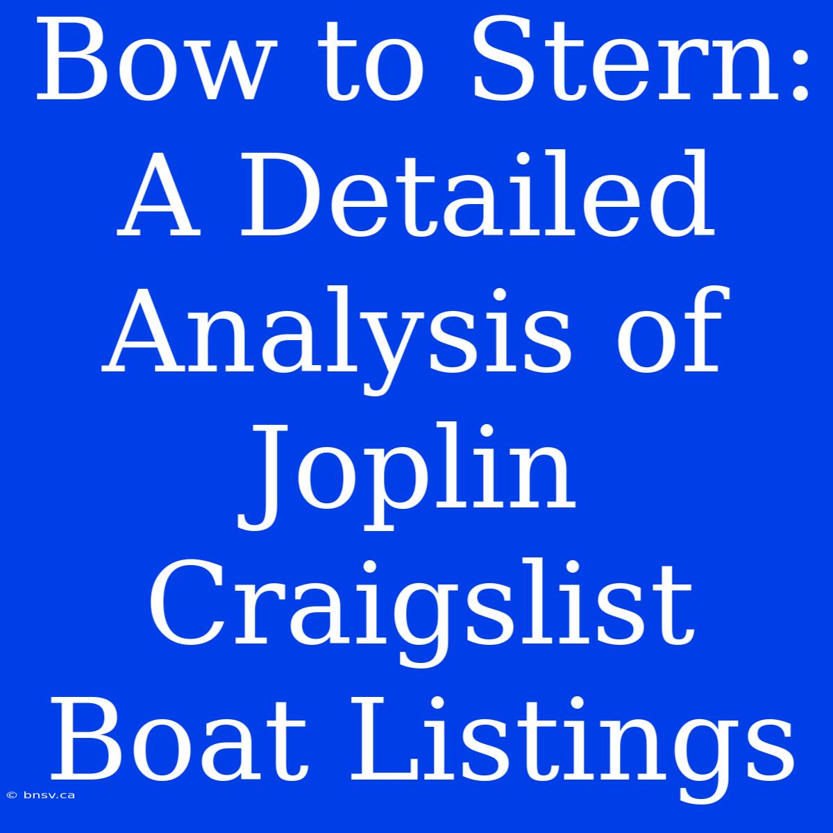 Bow To Stern: A Detailed Analysis Of Joplin Craigslist Boat Listings