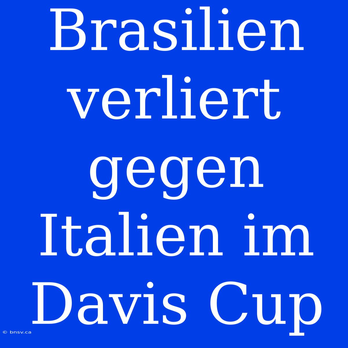 Brasilien Verliert Gegen Italien Im Davis Cup