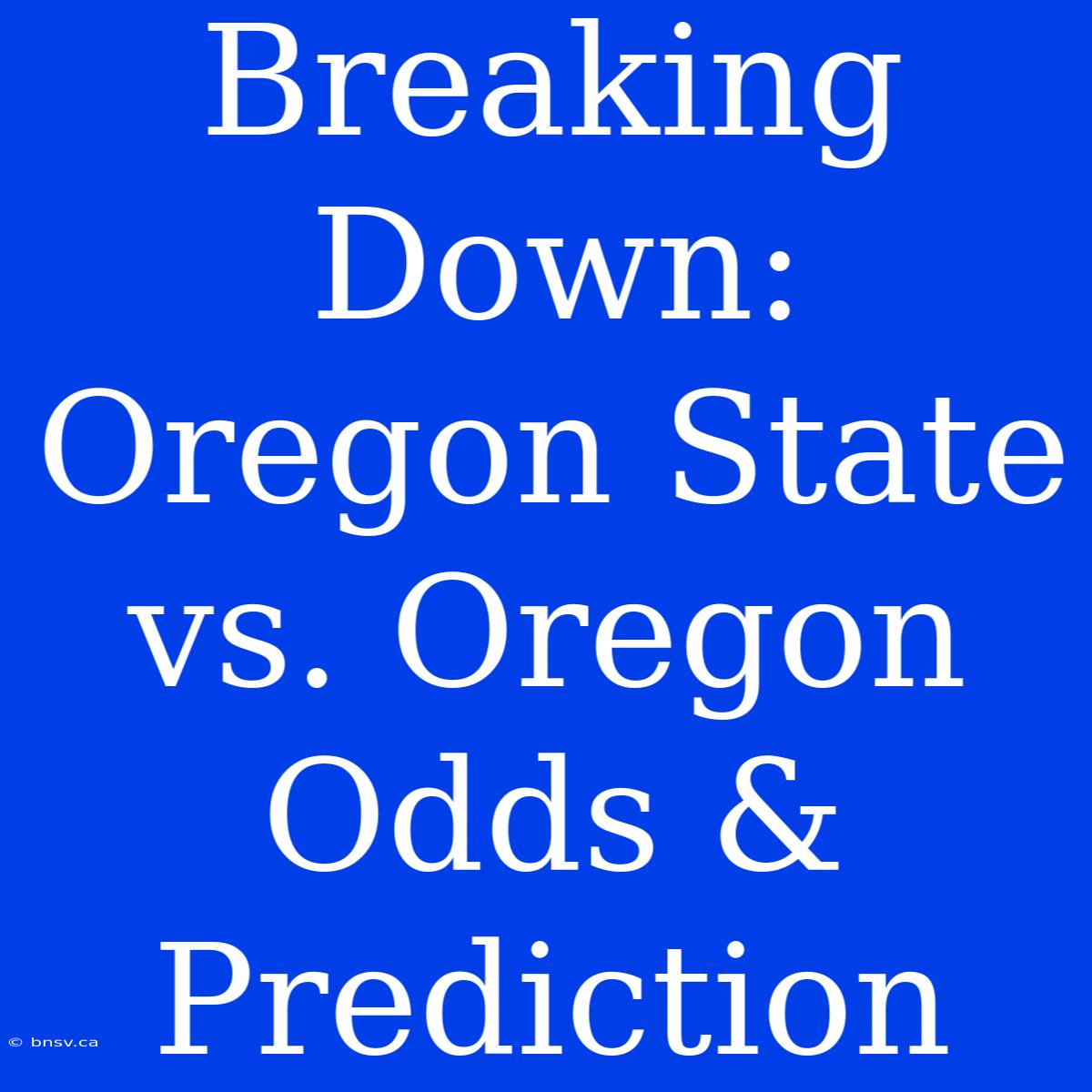 Breaking Down: Oregon State Vs. Oregon Odds & Prediction