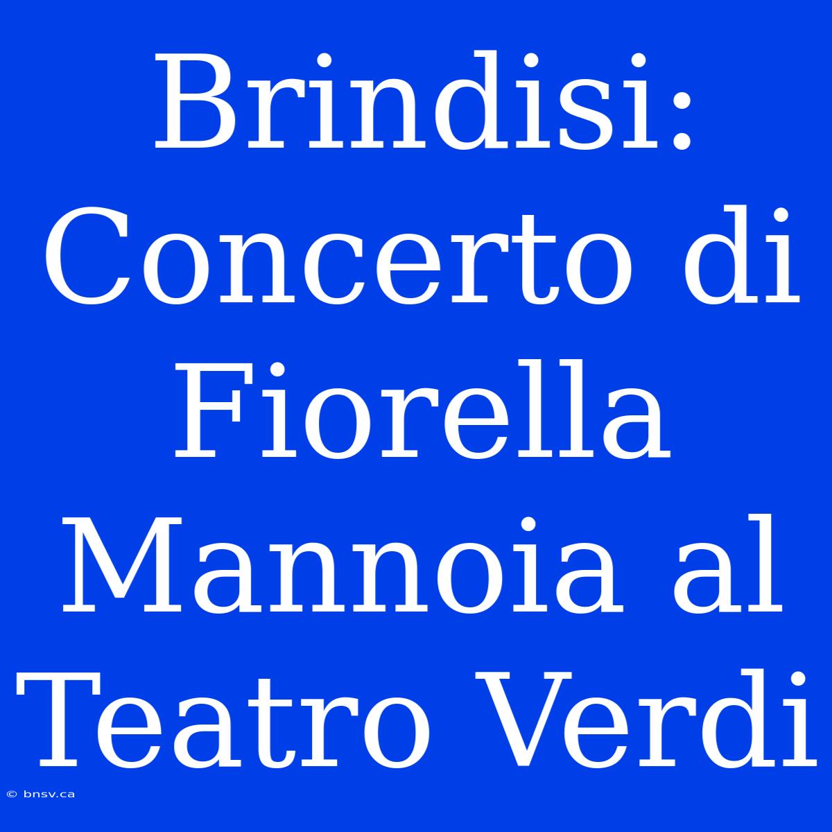 Brindisi: Concerto Di Fiorella Mannoia Al Teatro Verdi